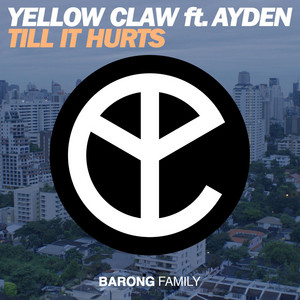 Yellow Claw, Ayden - Till It Hurts