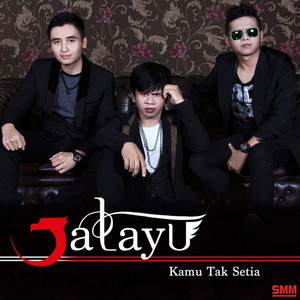 Jatayu - Kamu Tak Setia