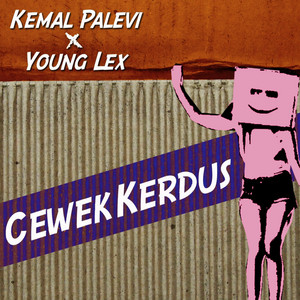 Kemal Palevi, Young Lex - Cewek Kerdus