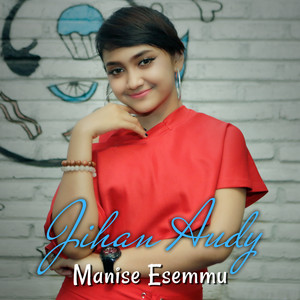 Jihan Audy - Manise Esemmu