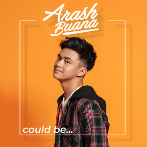 Arash Buana - Could Be…