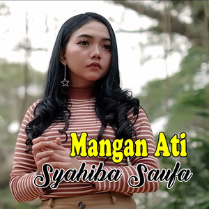 Syahiba Saufa - Mangan Ati