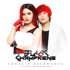 Black Champagne - Kekasih Selamanya