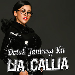 Lia Callia - Detak Jantungku
