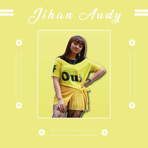 Jihan Audy - Ngomong Apik Apik