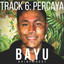 Bayu - Percaya