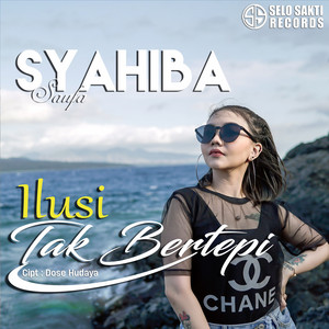 Syahiba Saufa - Ilusi Tak Bertepi