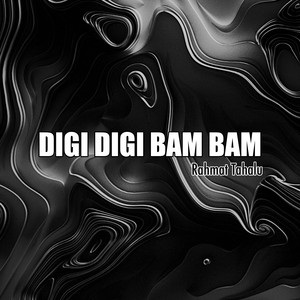 Rahmat Tahalu - Digi Digi Bam Bam