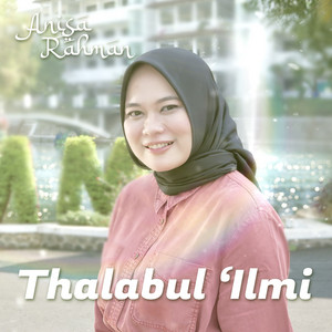 Anisa Rahman - Thalabul 'Ilmi