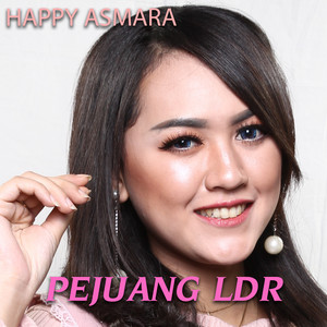 Happy Asmara - Pejuang LDR