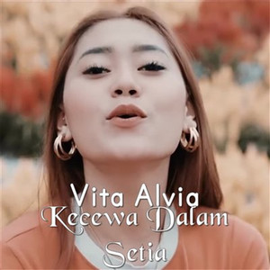 Vita Alvia - Kecewa Dalam Setia