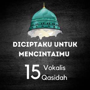 Shatibiyyah Records, 15 Vokalis Qasidah - Diciptaku Untuk Mencintaimu
