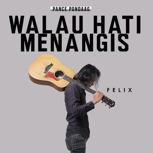 Felix Irwan - Walau Hati Menangis