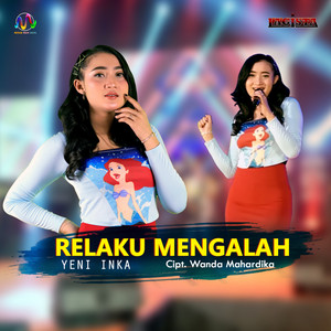 Yeni Inka - Relaku Mengalah