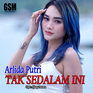 Arlida Putri - Tak Sedalam Ini
