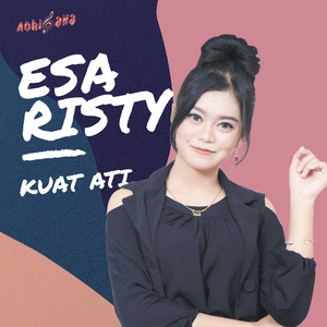 Esa Risty - Kuat Ati