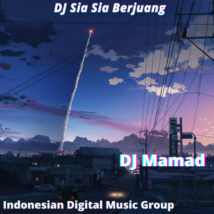 DJ Mamad - DJ Sia Sia Aku Berjuang