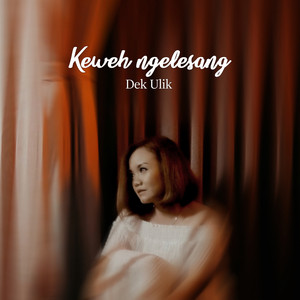 Dek Ulik - Keweh Ngelesang