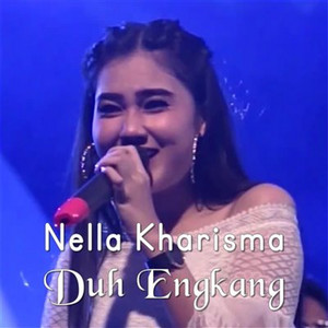 Nella Kharisma - Duh Engkang