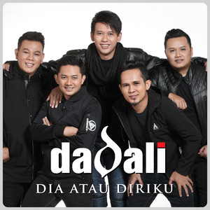 Dadali - Dia Atau Diriku
