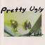 Pretty Ugly - Jika Diberikanku Satu Peluang