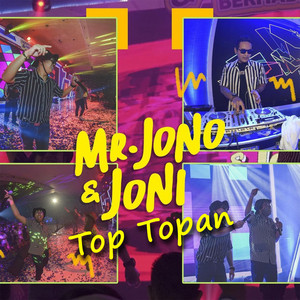 Mr Jono & Joni - Top Topan