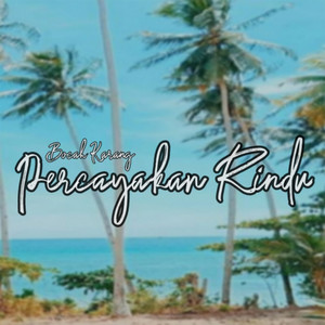 Bocah Karang, Squad Pantel - Percayakan Rindu