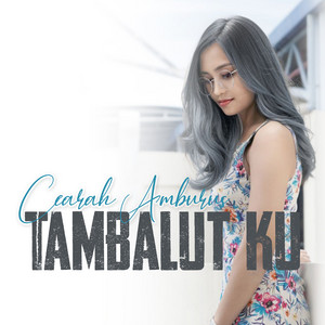 CEARAH AMBURUS - Tambalut Ku