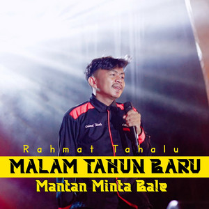 Rahmat Tahalu - Malam Tahun Baru Mantan Minta Bale