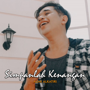 Azmi Alkatiri - SIMPANLAH KENANGAN