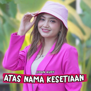 Jihan Audy - Atas Nama Kesetiaan