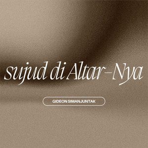 Gideon Simanjuntak - Sujud di Altar-Nya