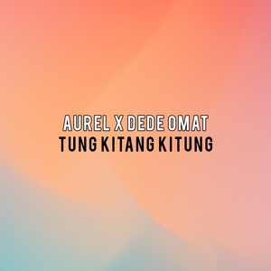 Dede omat - Tung Kitang Kitung