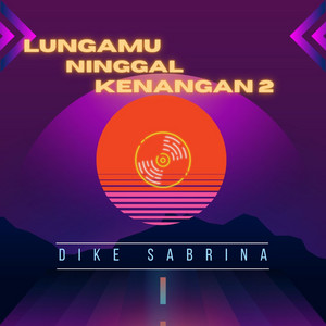 dike sabrina - lungamu ninggal kenangan 2