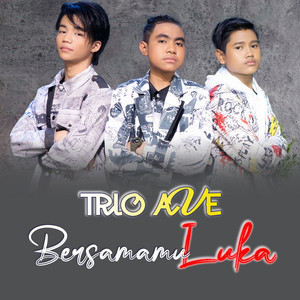 TRIO AVE - Bersamamu Luka