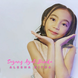Alesha Githa - Sayang Ayah Bunda