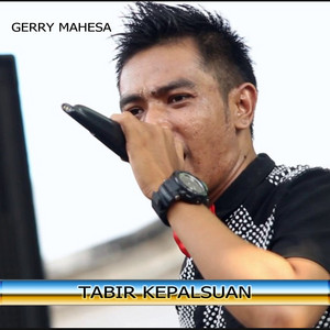 Gerry Mahesa - Tabir Kepalsuan