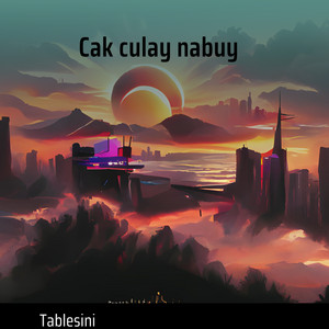 Tablesini, Kiyay iskandar - Cak Culay Nabuy