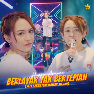 Happy Asmara - Berlayar Tak Bertepian (Sepi Sekuntum Mawar Merah)