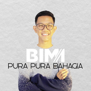 Bima - Pura Pura Bahagia