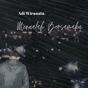 Adi wiranata - Menualah Bersamaku
