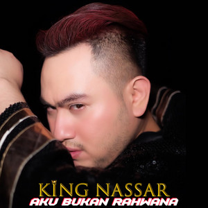 King nassar - Aku Bukan Rahwana