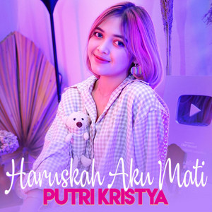 Putri Kristya - Haruskah Aku Mati