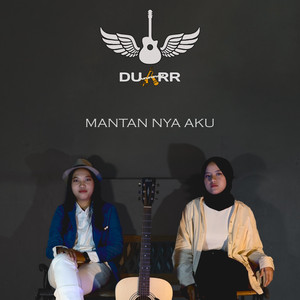 DuaRR - Mantannya Aku