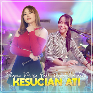 Shepin Misa, Tasya Kendang - Kesucian Ati
