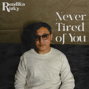 Rendika Rizky - Never Tired of You
