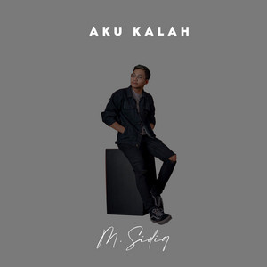 M. Sidiq - Aku Kalah