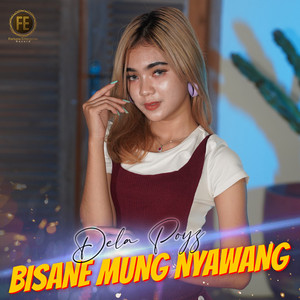 Dela Poyz - Bisane Mung Nyawang