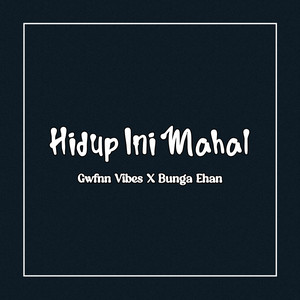 Gwfnn Vibes - Hidup Ini Mahal - Remix