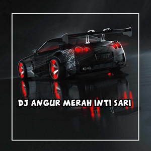 DJ AZRI - DJ Angur Merah Inti Sari